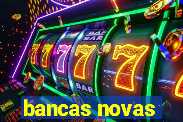 bancas novas